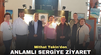 Mithat Tekin'den anlamlı sergiye ziyaret
