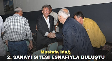 Mustafa İduğ, 2. Sanayi Sitesi esnafıyla buluştu