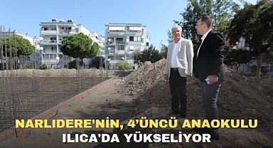 NARLIDERE’NİN, 4’ÜNCÜ ANAOKULU ILICA’DA YÜKSELİYOR