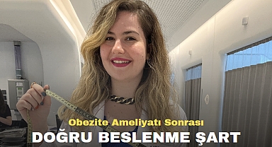Obezite Ameliyatı Sonrası Doğru Beslenme Şart