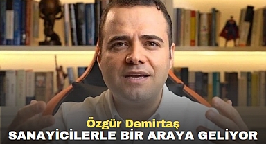 Özgür Demirtaş sanayicilerle bir araya geliyor