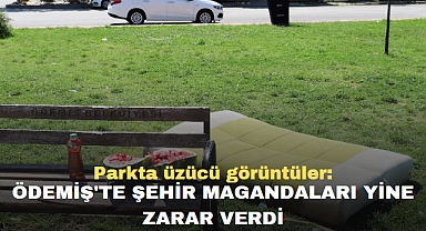 Parkta üzücü görüntüler: Ödemiş'te Şehir magandaları yine zarar verdi
