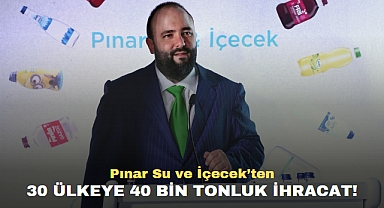 Pınar Su ve İçecek’ten 30 Ülkeye 40 Bin Tonluk İhracat!
