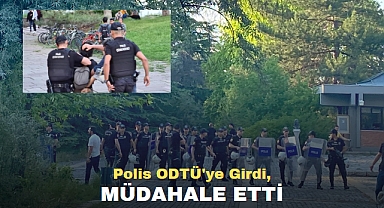 Polis ODTÜ'ye Girdi, Müdahale Etti