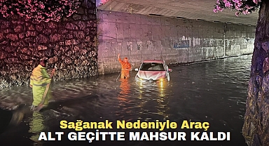 Sağanak Nedeniyle Araç Alt Geçitte Mahsur Kaldı