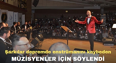 Şarkılar depremde enstrümanını kaybeden müzisyenler için söylendi