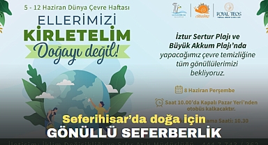 Seferihisar’da doğa için gönüllü seferberlik