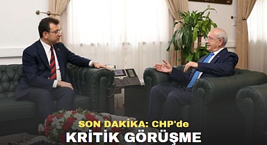 SON DAKİKA: CHP'de Kritik Görüşme