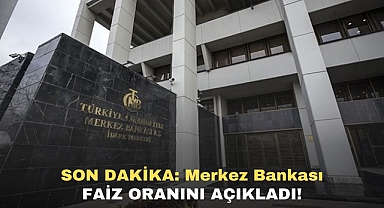 SON DAKİKA: Merkez Bankası Faizi Açıkladı