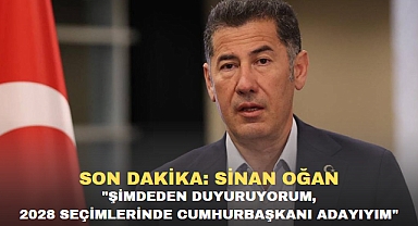 SON DAKİKA: SİNAN OĞAN: