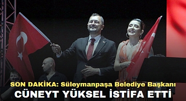 SON DAKİKA: Süleymanpaşa Belediye Başkanı Cüneyt Yüksel istifa etti