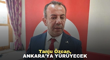 Tanju Özcan, Ankara'ya Yürüyecek