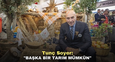 Tunç Soyer: Başka Bir Tarım Mümkün