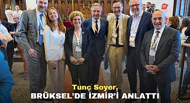 Tunç Soyer Brüksel’de İzmir’i anlattı