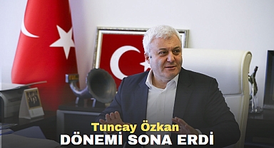 Tuncay Özkan Dönemi Sona Erdi