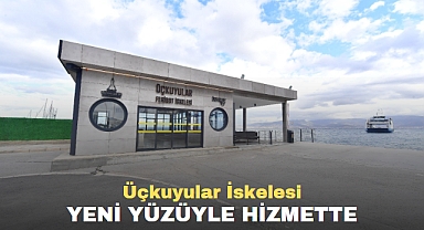 Üçkuyular İskelesi yeni yüzüyle hizmette