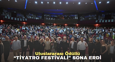 Uluslararası ödüllü “Tiyatro Festivali” sona erdi