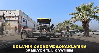 URLA'NIN CADDE VE SOKAKLARINA 35 MİLYON TL'LİK YATIRIM