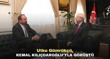 Utku Gümrükçü, Kemal Kılıçdaroğlu'yla Görüştü