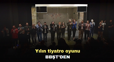 Yılın tiyatro oyunu BBŞT'den
