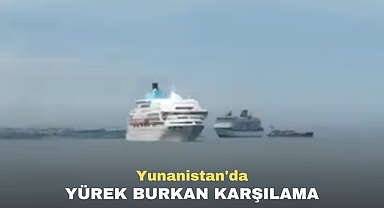 Yunanistan'da Yürek Burkan Karşılama