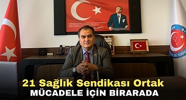 21 Sağlık Sendikası Ortak Mücadele İçin Birarada