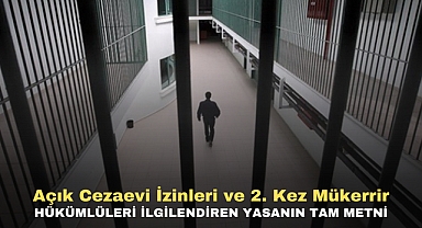 Açık cezaevi izinleri ve 2. Kez mükerrir hükümlüleri ilgilendiren yasanın tam metni