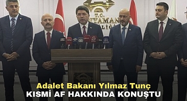 Adalet Bakanı Yılmaz Tunç Kısmi Af Hakkında Konuştu