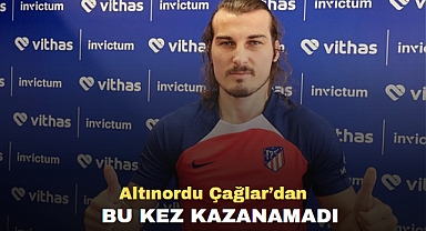 Altınordu Çağlar’dan bu kez kazanamadı