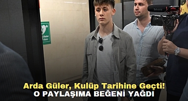 Arda Güler, kulüp tarihine geçti! O paylaşıma beğeni yağdı