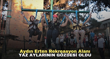 Aydın Erten Rekreasyon Alanı yaz aylarının gözdesi oldu