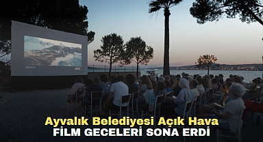 Ayvalık Belediyesi Açık Hava Film Geceleri Sona Erdi