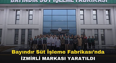 Bayındır Süt İşleme Fabrikası’nda İzmirli markası yaratıldı