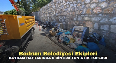 Bodrum Belediyesi Ekipleri, Bayram Haftasında 6 Bin 500 Ton Atık Topladı