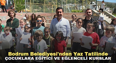 Bodrum Belediyesi'nden Yaz Tatilinde Çocuklara Eğitici ve Eğlenceli Kurslar