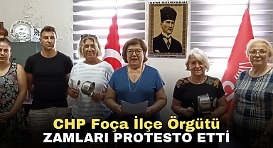 CHP Foça İlçe Örgütü ZAMLARI PROTESTO ETTİ