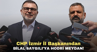 CHP İzmir İl Başkanı Şenol Aslanoğlu'ndan Bilal Saygılı'ya Hodri Meydan!
