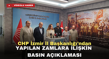 CHP İzmir İl Başkanlığı'ndan Yapılan Zamlara İlişkin Açıklama