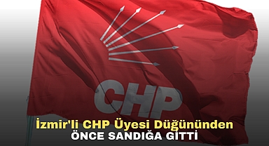 CHP üyesi düğününden önce sandığa gitti