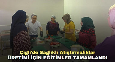 Çiğli'de Sağlıklı Atıştırmalıklar Üretimi için Eğitimler Tamamlandı