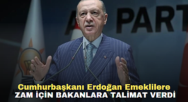 Cumhurbaşkanı Erdoğan Emeklilere Zam İçin Bakanlara Talimat Verdi