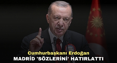 Cumhurbaşkanı Erdoğan Madrid 'sözlerini' hatırlattı