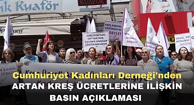 Cumhuriyet Kadınları Derneği'nden Artan Kreş Ücretlerine İlişkin Basın Açıklaması