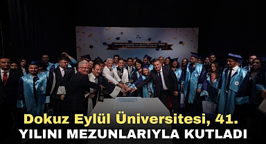 DEÜ 41. YILINI MEZUNLARIYLA KUTLADI
