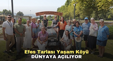 Efes Tarlası Yaşam Köyü Dünyaya Açılıyor