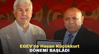 EGEV'de Hasan Küçükkurt dönemi başladı