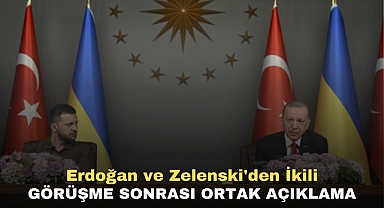 Erdoğan ve Zelenski'den İkili görüşme sonrası ortak açıklama