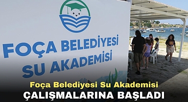 Foça Belediyesi su akademisi çalışmalarına başladı