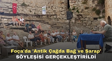 Foça'da 'Antik Çağda Bağ ve Şarap' söyleşisi gerçekleştirildi
