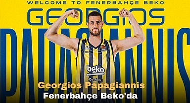 Georgios Papagiannis Fenerbahçe Beko'da